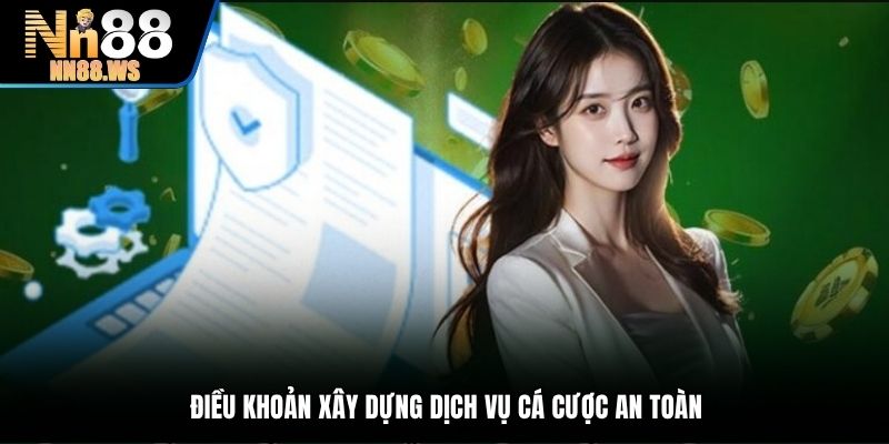 Điều khoản xây dựng dịch vụ cá cược an toàn